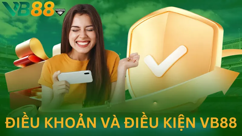 Tóm tắt thông tin về điều khoản và điều kiện của nhà cái VB88