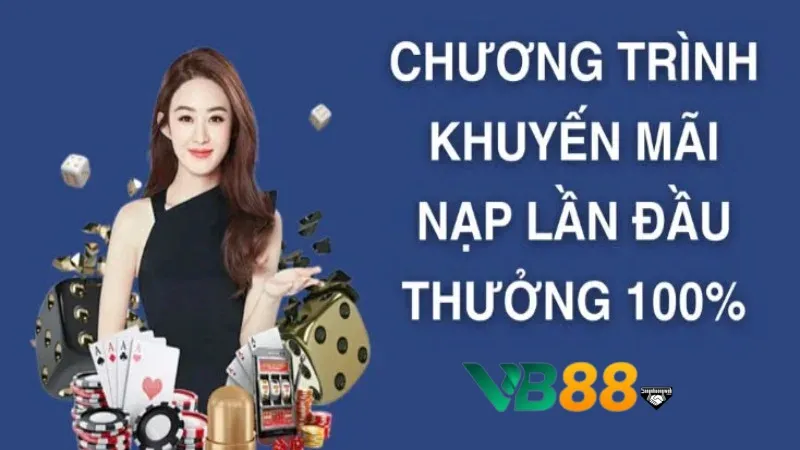 Khuyến mãi VB88 100 % giá trị nạp tiền lần đầu cho tân thủ